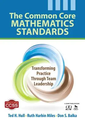 A közös matematikai alapkövetelmények: A gyakorlat átalakítása a csapatvezetésen keresztül - The Common Core Mathematics Standards: Transforming Practice Through Team Leadership