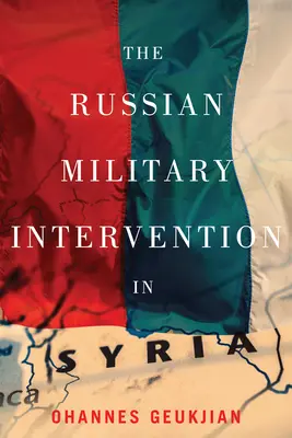 Az orosz katonai beavatkozás Szíriában - The Russian Military Intervention in Syria