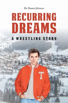 Visszatérő álmok: Egy birkózó történet - Recurring Dreams: A Wrestling Story