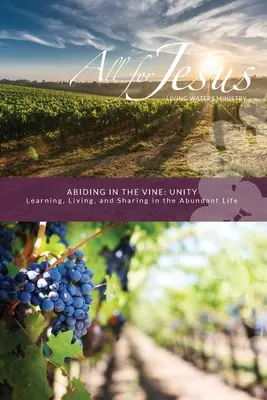 A szőlőtőkében maradva: Unity - Abiding in the Vine: Unity