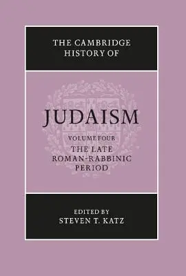 The Cambridge History of Judaism: Svazek 4, pozdní římsko-arabské období - The Cambridge History of Judaism: Volume 4, the Late Roman-Rabbinic Period