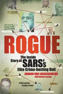 Rogue: A SARS elit bűnüldöző egységének belső története - Rogue: The Inside Story of SARS's Elite Crime-busting Unit