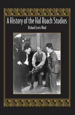 A Hal Roach stúdió története - A History of the Hal Roach Studios