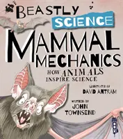 Szörnyeteges tudomány: Emlősök mechanikája - Beastly Science: Mammal Mechanics