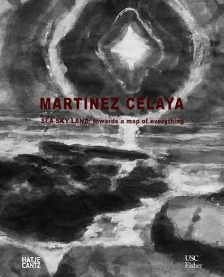 Enrique Martnez Celaya: Sea Sky Land: Towards a Map of Everything