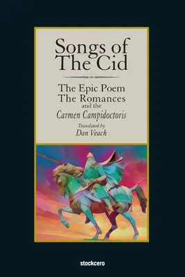 A Cid énekei - Az epikus költemény a románcok és a Carmen Campidoctori - Songs of The Cid - ﻿The Epic Poem the Romances and the Carmen Campidoctori