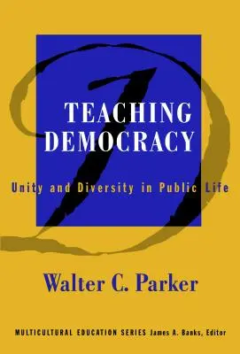 A demokrácia tanítása: Egység és sokszínűség a közéletben - Teaching Democracy: Unity and Diversity in Public Life