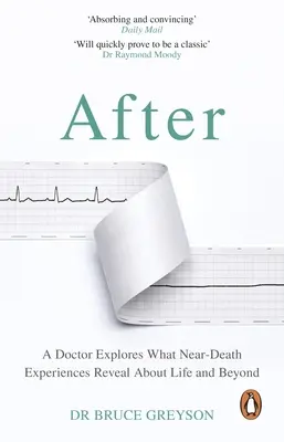 After - Egy orvos feltárja, mit mutatnak a halálközeli élmények az életről és a túlvilágról - After - A Doctor Explores What Near-Death Experiences Reveal About Life and Beyond