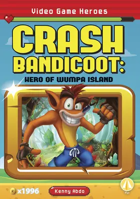 Crash Bandicoot: Wumpa szigetének hőse - Crash Bandicoot: Hero of Wumpa Island