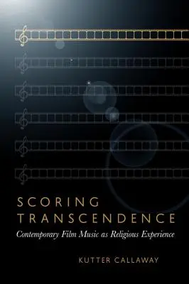 A transzcendencia megzenésítése: A kortárs filmzene mint vallási tapasztalat - Scoring Transcendence: Contemporary Film Music as Religious Experience