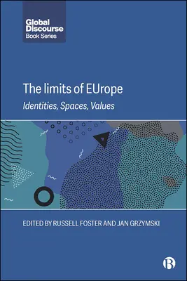 Európa határai: identitások, terek, értékek - The Limits of Europe: Identities, Spaces, Values