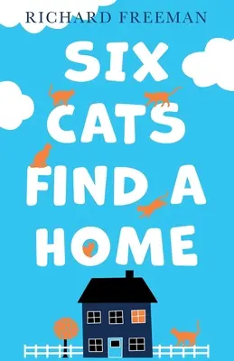 Hat macska otthonra talál - Six Cats Find a Home