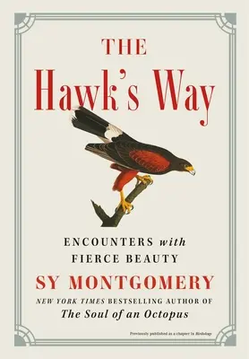 A sólyom útja: Találkozások a vad szépséggel - The Hawk's Way: Encounters with Fierce Beauty