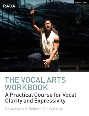 Az énekművészeti munkafüzet: Gyakorlati tanfolyam az expresszív színészi hang fejlesztéséhez - The Vocal Arts Workbook: A Practical Course for Developing the Expressive Actor's Voice