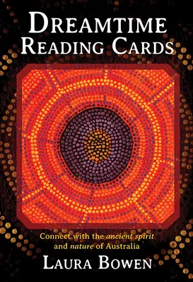 Álomidő olvasókártyák: Kapcsolat Ausztrália ősi szellemével és természetével - Dreamtime Reading Cards: Connect with the Ancient Spirit and Nature of Australia