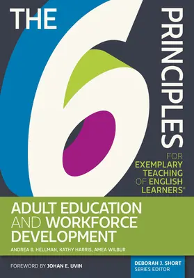 Az angolul tanulók példamutató tanításának 6 alapelve(r) Felnőttképzés és munkaerő-fejlesztés - The 6 Principles for Exemplary Teaching of English Learners(r) Adult Education and Workforce Development