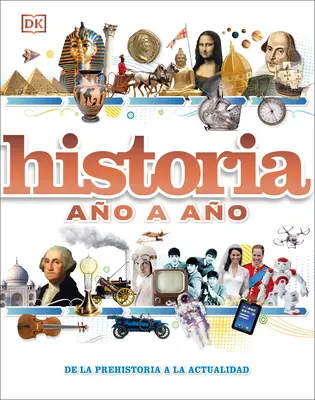 Historia Ao a Ao: de la Prehistoria a la Actualidad