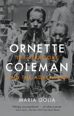 Ornette Coleman: A terület és a kaland - Ornette Coleman: The Territory and the Adventure