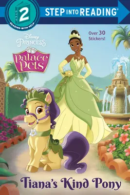 Tiana kedves pónija (Disney Princess: Palace Pets) - Tiana's Kind Pony (Disney Princess: Palace Pets)