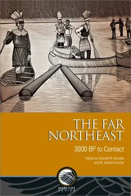 A messzi északkelet: 3000 BP-től az érintkezésig - The Far Northeast: 3000 BP to Contact