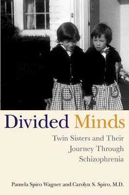 Megosztott elmék: Ikernővérek és útjuk a skizofrénián keresztül - Divided Minds: Twin Sisters and Their Journey Through Schizophrenia