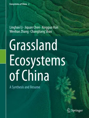 Grassland Ecosystems of China: Összefoglaló és rezümé - Grassland Ecosystems of China: A Synthesis and Resume