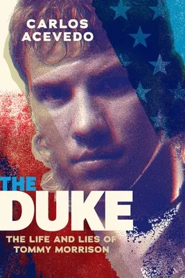 A herceg: Tommy Morrison élete és hazugságai - The Duke: The Life and Lies of Tommy Morrison