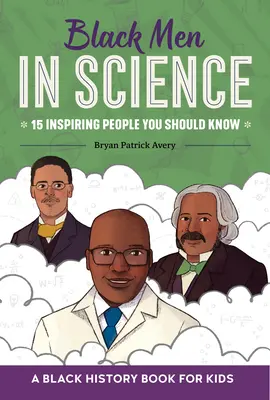 Fekete férfiak a tudományban: A Black History Book for Kids - Black Men in Science: A Black History Book for Kids