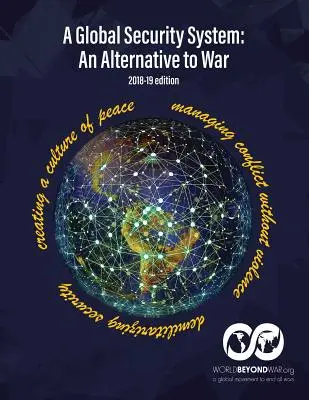 Egy globális biztonsági rendszer: A háború alternatívája (2018-19 kiadás) - A Global Security System: An Alternative to War (2018-19 Edition)
