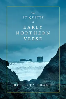 A korai északi versek etikettje - The Etiquette of Early Northern Verse