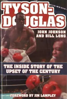 Tyson-Douglas: Az évszázad felfordulásának belső története - Tyson-Douglas: The Inside Story of the Upset of the Century