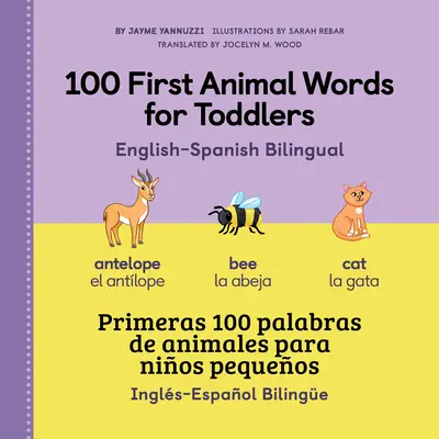 100 első állatszót kisgyermekeknek angol - spanyol kétnyelvű - 100 First Animal Words for Toddlers English - Spanish Bilingual