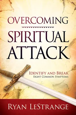 A lelki támadás legyőzése: Nyolc gyakori tünet azonosítása és megtörése - Overcoming Spiritual Attack: Identify and Break Eight Common Symptoms