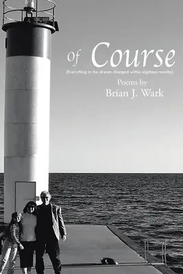 Természetesen: Wark versei - Of Course: Poems by Brian J. Wark