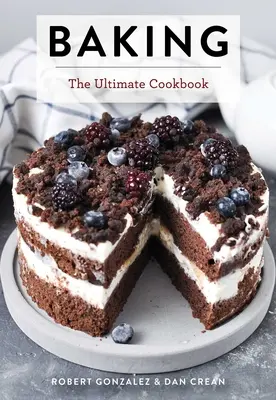 Sütés: A végső szakácskönyv - Baking: The Ultimate Cookbook