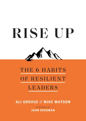 Rise Up: Vezetői szokások viharos időkben - Rise Up: Leadership Habits for Turbulent Times