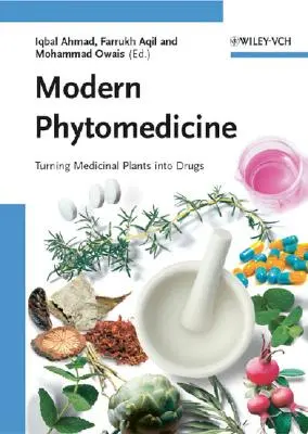 Modern fitomedicina: A gyógynövények gyógyszerré alakítása - Modern Phytomedicine: Turning Medicinal Plants Into Drugs