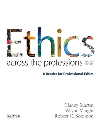 Etika a szakmák között: A szakmai etika olvasmánya - Ethics Across the Professions: A Reader for Professional Ethics