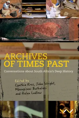 Múlt idők archívuma: Beszélgetések Dél-Afrika mély történelméről - Archives of Times Past: Conversations about South Africa's Deep History