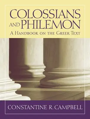 Kolossébeliekhez és Filemonhoz írt levél: A görög szöveg kézikönyve - Colossians and Philemon: A Handbook on the Greek Text