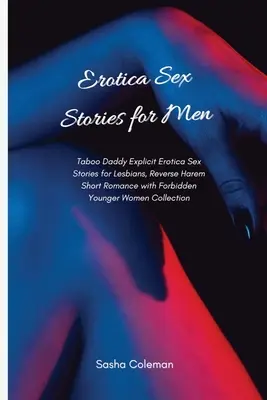 Erotikus szexuális történetek férfiaknak: Tabu apu explicit Erotica Sex Stories for Lesbians, Reverse Harem Short Romance with Forbidden Younger Women Collec - Erotica Sex Stories for Men: Taboo Daddy Explicit Erotica Sex Stories for Lesbians, Reverse Harem Short Romance with Forbidden Younger Women Collec