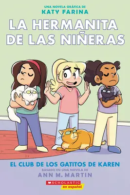 La Hermanita de Las Nieras #4: El Club de Los Gatitos de Karen (Karenin klub kočiček) - La Hermanita de Las Nieras #4: El Club de Los Gatitos de Karen (Karen's Kittycat Club)