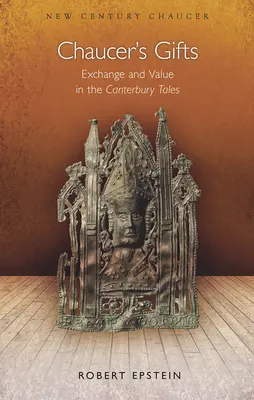 Chaucer ajándékai: A Canterbury mesékben a csere és az érték - Chaucer's Gifts: Exchange and Value in the Canterbury Tales