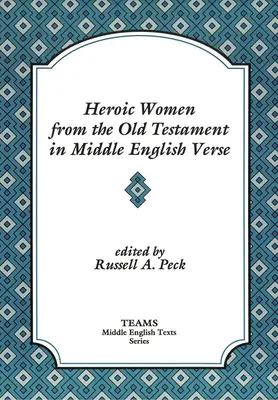 Hősies nők az Ószövetségből középangol versekben - Heroic Women from the Old Testament in Middle English Verse