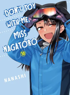 Ne játszadozz velem, Nagatoro kisasszony, 10. kötet - Don't Toy with Me, Miss Nagatoro, Volume 10