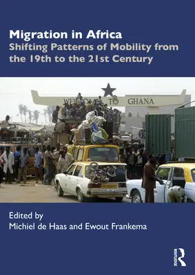 Migráció Afrikában: A mobilitás változó mintái a 19. századtól a 21. századig - Migration in Africa: Shifting Patterns of Mobility from the 19th to the 21st Century