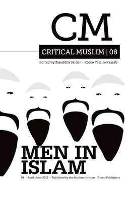 Kritikus Muszlim 08: Férfiak az iszlámban - Critical Muslim 08: Men in Islam