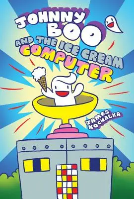 Johnny Boo és a fagylaltos számítógép (Johnny Boo 8. könyv) - Johnny Boo and the Ice Cream Computer (Johnny Boo Book 8)