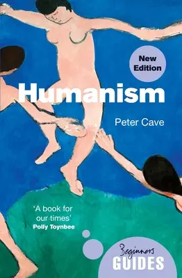 Humanizmus: Humanizmus: Kezdő útmutató (Frissített kiadás) - Humanism: A Beginner's Guide (Updated Edition)