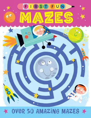 Első szórakozás: Mazes: Több mint 50 csodálatos mazes - First Fun: Mazes: Over 50 Amazing Mazes